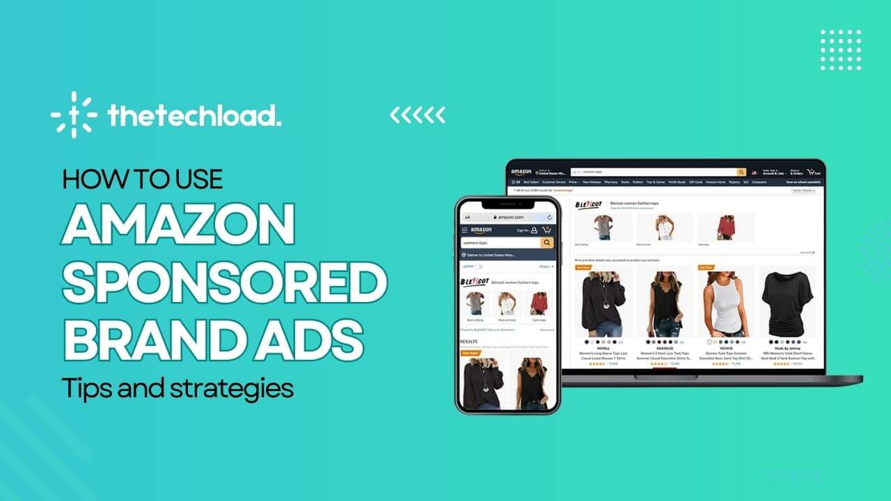 How to Use Amazon Sponsored Brand Ads Effectively: Tips & Strategies