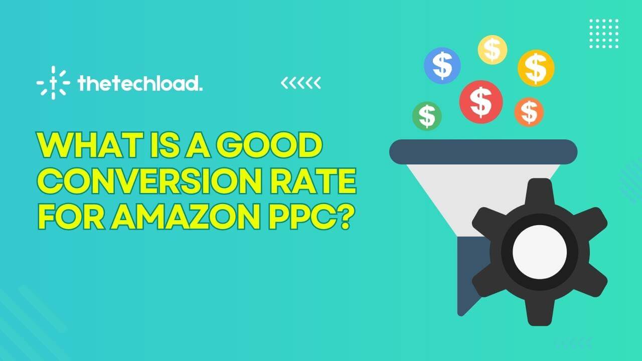 What Is A Good Conversion Rate For Amazon PPC?