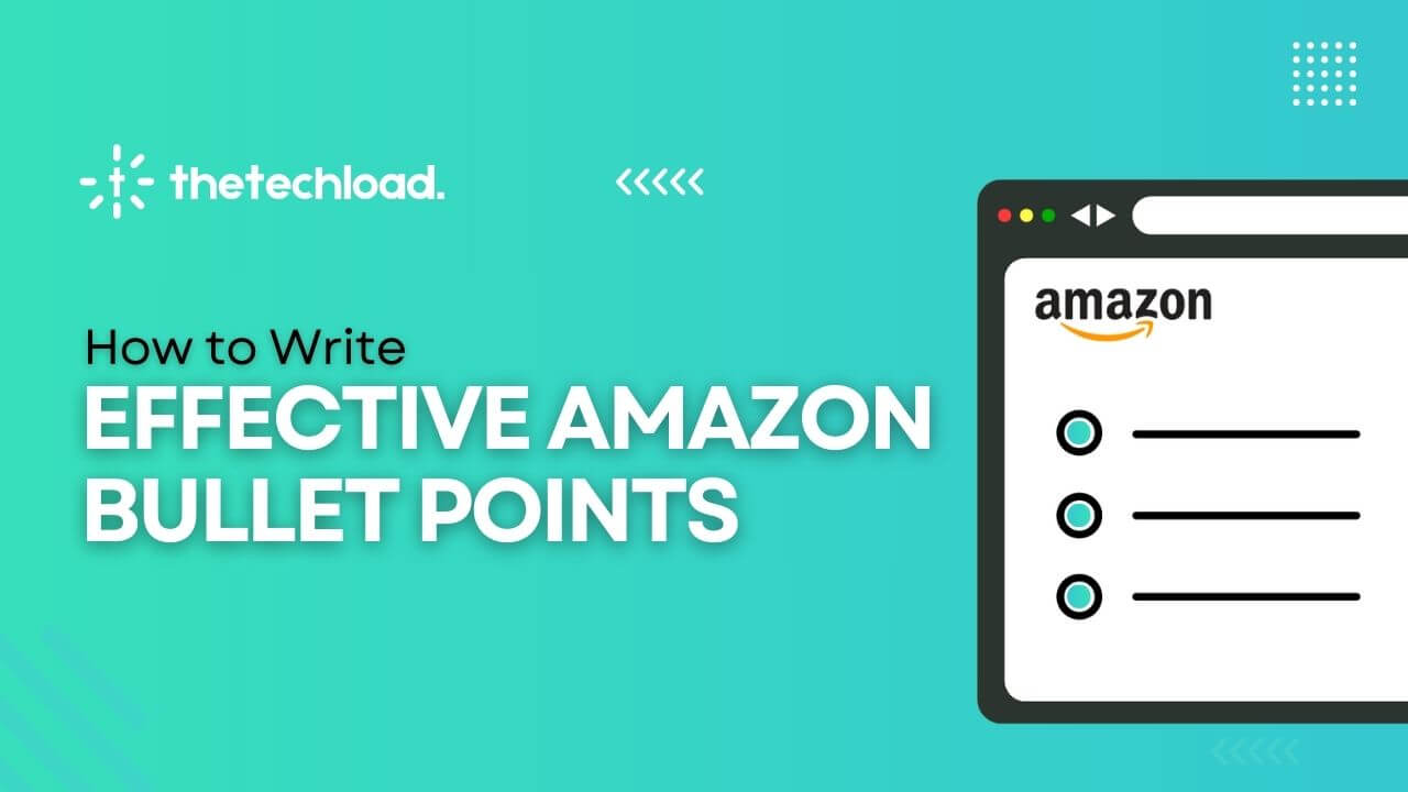 How to Write Effective Amazon Bullet Points in 2024