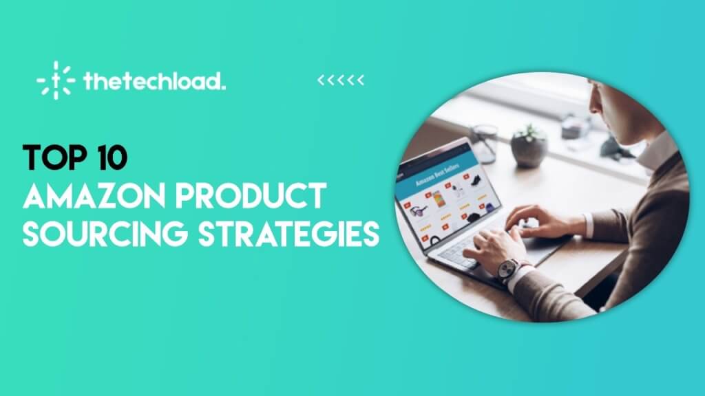 Top 10 Amazon product sourcing strategies