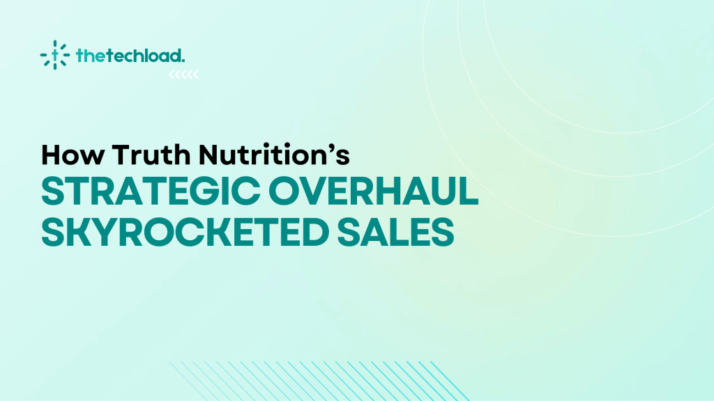 How Truth Nutrition’s Strategic Overhaul Skyrocketed Sales