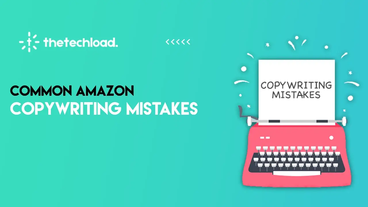 Common Amazon Copywriting Mistakes